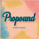 Ryker Bowen - Propound (Original Mix)