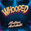 Mathias Archibald - Whooped (Original Mix)