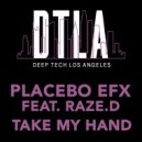 Placebo eFx feat. RAZE.D - Take My Hand (Extended Mix)