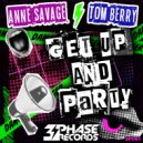 Anne Savage & Tom Berry - Get Up And Party (Original Mix)