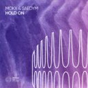 MOKX & SaedYm - Hold On (Original Mix)