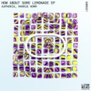 Auphoria & Markus Homm - How About Some Lemonade (Original Mix)