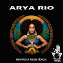 Arya Rio - Periferia Resistência