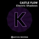 Castle Flow - Electric Shadows (Original Mix)