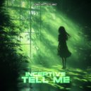 Inceptive - Tell Me (Extended Mix)