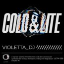 Violetta_Dj - Cold&Lite (Original Mix)