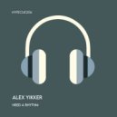 Alex Yikker - Need A Rhythm