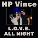 HP Vince - L.O.V.E. All Night