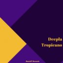 Deepla - Tropicano (Original Mix)