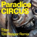 Paradise Circus, Tim Reaper, Das SPEZIAL - Titan (Tim Reaper Remix)