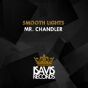 Smooth Lights - Mr. Chandler (Original Mix)