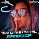 Nando CP - You\'ve got to be kiddin\' me (Original Mix)