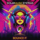 SolarMusicSystems - Bounce It (Original Mix)