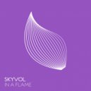 Skyvol - In A Flame (Extended Mix)