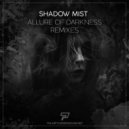 Shadow Mist - Allure of Darkness (Zakkov Remix)
