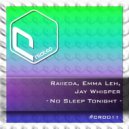 Raiieda, Emma Leh & Jay Whisper - No Sleep Tonight (Original Mix)