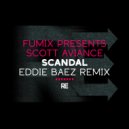 Fumix pres. Scott Aviance - Scandal (Eddie Baez Remix)