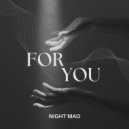 Night Mao - For You (Original Mix)