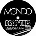 Dj Mondo - Drop This (2025 VIP EDIT)