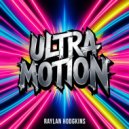Raylan Hodgkins - Ultra Motion (Original Mix)