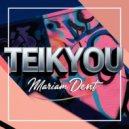 Mariam Dent - Teikyou (Original Mix)