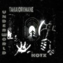 TAKAIORYMANE & kotx - UNDERWORLD (SLOWED)