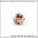 Sleep BGM Mindfulness - Journey Through the Alpha Waves to Achieve Deep Relaxation