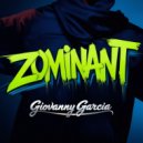 Giovanny Garcia - Zominant (Original Mix)