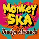 Braelyn Alvarado - Monkey Ska (Original Mix)