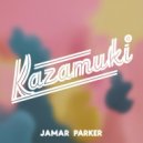Jamar Parker - Kazamuki (Original Mix)