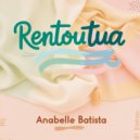 Anabelle Batista - Rentoutua (Original Mix)