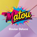 Elouise Deluca - Matou (Original Mix)