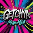 Mireya McGill - Getchya (Original Mix)