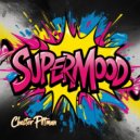 Chester Pittman - Supermood (Original Mix)