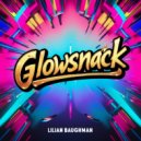 Lilian Baughman - Glowsnack (Original Mix)