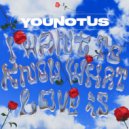 YouNotUs - I Want to Know What Love Is (Extended Mix)