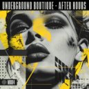 Underground Boutique - After Hours (Original Mix)