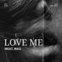 Night Mao - Love Me ()
