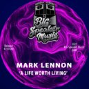 Mark Lennon - A Life Worth Living (Edit)