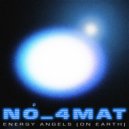 No_4mat - Energy Angels (On Earth) ()