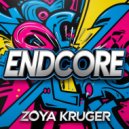 Zoya Kruger - Endcore (Original Mix)