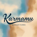 Messiah Flores - Karmamu (Original Mix)
