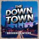 Broderick Myers - The Down Town (Original Mix)