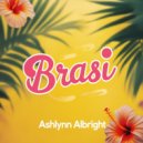 Ashlynn Albright - Brasi (Original Mix)