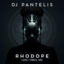 DJ Pantelis - Rhodope (Afro Tribal Mix)