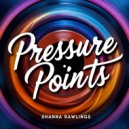 Shanna Rawlings - Pressure Points (Original Mix)