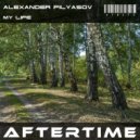 Alexander Pilyasov - My Life (Original Mix)