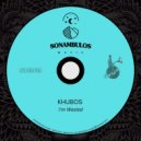 Khubos - I\'m Wasted (Original Mix)