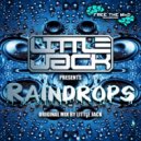 Little Jack - Raindrops (Original Mix)