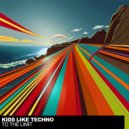 Kids Like Techno - To The Limit (Original Mix)